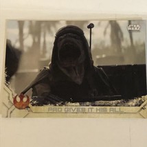 Rogue One Trading Card Star Wars #58 Pro Gives It His All - £1.57 GBP