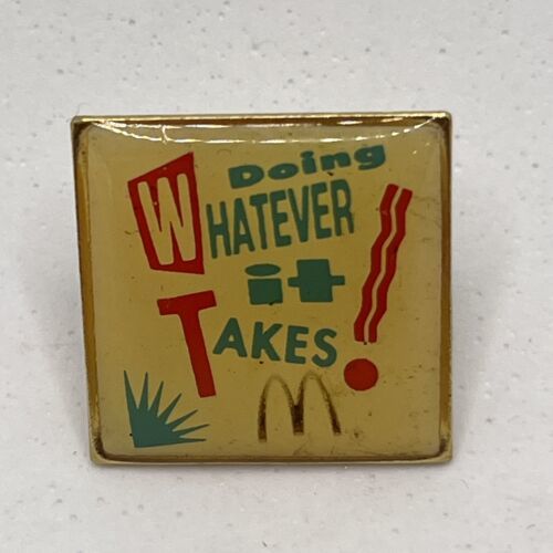 Primary image for McDonald’s Doing Whatever It Takes Employee Crew Fast Food Enamel Lapel Hat Pin