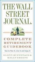 The Wall Street Journal. Complete Retirement Guidebook: How to Plan It, Live It  - £6.95 GBP