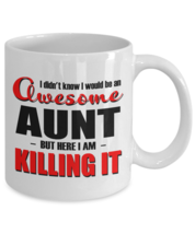 Funny Mug-Awesome Aunt Killing It-Best gifts for Aunt-11oz Coffee Mug - $13.95
