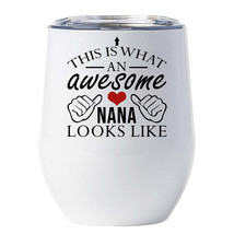 Awesome Nana Looks Like Tumbler 12oz Funny Cute Mom Wine Glass Christmas Gift - $22.72