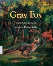 Gray Fox by Jonathan London; Illustrated by Robert Sauber / 1993 Hardcover 1st - £2.70 GBP