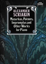 SCRIABIN:  Mazurkas, Poemes, Impromptus &amp; Other Works for Piano - £16.69 GBP