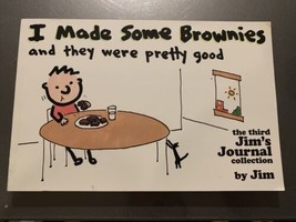 I Made Some Brownies and They Were Pretty Good by Jim; Dikkers, Scott - £3.91 GBP