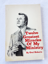 (First Printing) 1974 PB Twelve Greatest Miracles of My Ministry by Roberts, O.. - £15.19 GBP
