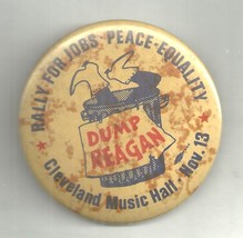 1980S PIN BACK - DUMP REAGAN - RALLY FOR JOBS PEACE EQUALITY - ANTI REAG... - $17.98