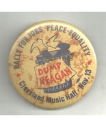 1980S PIN BACK - DUMP REAGAN - RALLY FOR JOBS PEACE EQUALITY - ANTI REAG... - £13.50 GBP