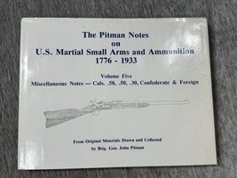 Pitman Notes US Martial Small Arms &amp; Ammunition 1776-1933 Vol Five John ... - $98.99