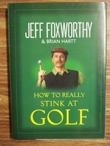 How to Really Stink at Golf by Jeff Foxworthy and Brian Hartt (2008, Har... - $1.50