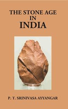 The Stone Age In India: Being The Sir S. Subrahmanya Ayyar Lecture Delivered On  - £19.61 GBP