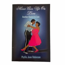 Never Give Up On Love Aother Chance Phyllis Jean Robinson Signed Book &amp; Letter - £14.90 GBP