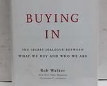 Buying In: The Secret Dialogue Between What We Buy and Who We Are [Hardc... - $2.93