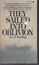 Hochling, A.A. - They Sailed Into Oblivion - Unsolved And Mysterious Occ... - £1.96 GBP