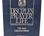 Disciple&#39;s Prayer Life Walking in Fellowship with God T.W.Hunt Catherine... - $15.79