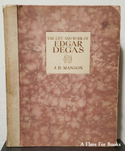The Life and Work of Edgar Degas by J B Manson, ed by Geoffrey Holme- 1st - £27.82 GBP
