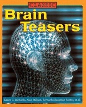 Classic Brain Teasers by Karen C. Richards, Alan Stillson and Barnardo R. Santos - £20.13 GBP