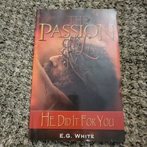 The Passion of Love by Ellen Gould Harmon White (2004, Trade Paperback) - £0.77 GBP