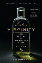 Extra Virginity: The Sublime and Scandalous World of Olive Oil by Tom Mueller -  - £6.53 GBP