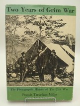 Two Years of Grim War: The Photographic History of the Civil War by F. T. Miller - £10.41 GBP