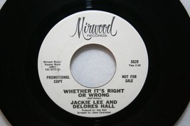 JACKIE LEE &amp; DELORES HALL Whether It&#39;s Right Or Wrong PROMO 45 Mirwood S... - $9.89