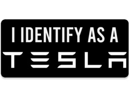 7&quot; BLACK I Identify as a Tesla Bumper Sticker decal - £15.72 GBP