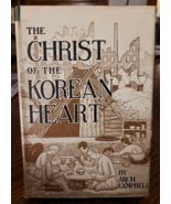 The Christ Of The Korean Heart by Arch Campbell Hardcover DJ 1954 Falco - £13.99 GBP