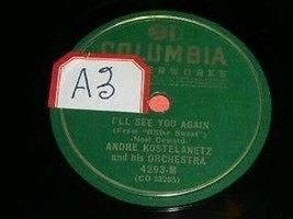 Andre Kostelanetz I&#39;ll See You Again Dancing In The Dark 78 RPM Record Columbia - £19.97 GBP