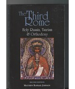 THE THIRD ROME Holy Russia, Tsarism and Orthodoxy by Matthew Raphael Joh... - $65.00