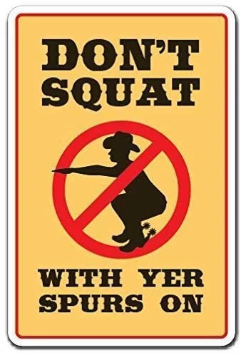Don&#39;t Squat with Your Spurs On boy Western Boots Funny  Warning Signs Tin sign   - £55.67 GBP
