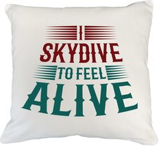 Make Your Mark Design Skydive to Feel Alive Skydiving White Pillow Cover... - $24.74+