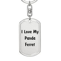 I Love My Panda Ferret - Luxury Dog Tag Keychain - £24.31 GBP