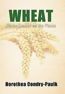 Wheat by Dorothea Condry-Paulk (English) Paperback Book Free Ship - $7.27
