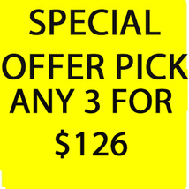 TUES - WED FLASH SALE! PICK ANY 3 FOR $126  BEST OFFERS DISCOUNT - $252.00