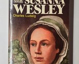 Susanna Wesley Mother of John and Charles Charles Ludwig Sower Series Pa... - $8.90