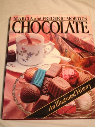 Chocolate: An Illustrated History Morton, Marcia - $6.26