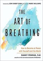 The Art of Breathing: How to Become at Peace with Yourself and the World - £6.14 GBP