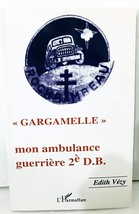 Gargamelle:  Mon ambulance guerrière 2è DB Vezy, Edith Trade PB L&#39;Harmat... - £6.72 GBP