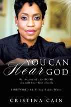 You Can HEAR God [Paperback] Cain, Cristina and White, Bishop Randy - $9.40