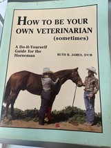How to be Your Own Veterinarian (sometimes) by ames DVM 1990 Alpine Pres... - £4.64 GBP