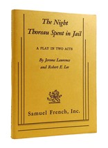 Jerome Lawrence, Robert E. Lee The Night Thoreau Spent In Jail A Play In Two Act - £57.68 GBP