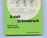A Visit to Innsbruck Hans Homberg Illustrated Fritz Berger Hotel Tyrol C... - £9.48 GBP