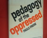 Pedagogy of the Oppressed [Paperback] Paulo Freire; Myra Bergman Ramos a... - $73.49