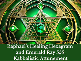 Raphael&#39;s Healing Hexagram and Emerald Ray 555 Kabbalistic Attunement - £18.80 GBP