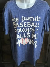 &quot;My Favorite Baseball Player Calls Me Mom&quot; Blue Womens 2XL  ***NEW*** - £9.74 GBP