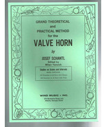 Grand Theoretical and Practical Methods for the Valve Horn by Josef Scha... - £13.37 GBP