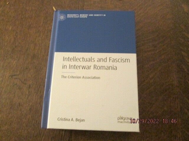 New Intellectuals And Fascism In Interwar Romania Hardcover Bejan Criter... - $22.00