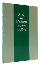 Bill W. &amp; Alcoholics Anonymous A. A. IN PRISON Inmate to Inmate 1st Edition 5th - £81.48 GBP