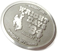Wright On Belt Buckle Wright Days 84 August 4-5 Wright Wyoming Bucking H... - £38.75 GBP