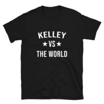 KELLEY Vs The World Family Reunion Last Name Team Custom T-Shirt - $21.78+