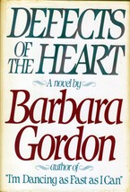 Defects of the Heart by Barbara Gordon / 1983 Hardcover Romance with Jacket - £2.67 GBP